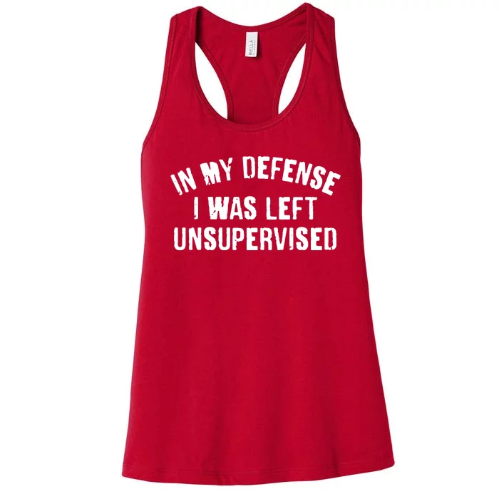 In My Defense I Was Left Unsupervised Women's Racerback Tank