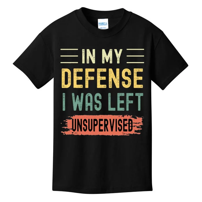 In My Defense I Was Left Unsupervised Funny Retro Vintage Kids T-Shirt