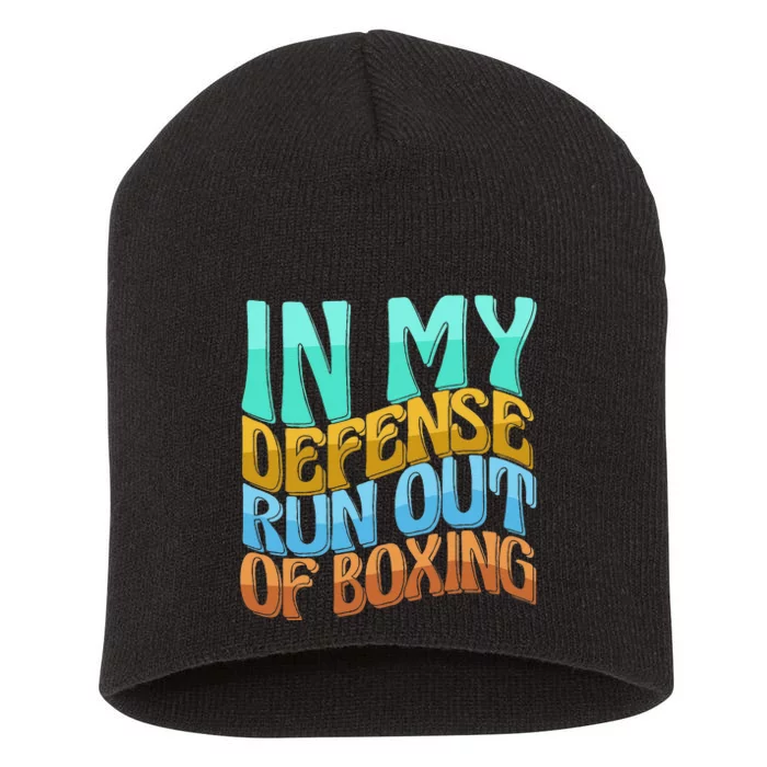 In My Defense Run Out Of Boxing Funny Women Love Short Acrylic Beanie