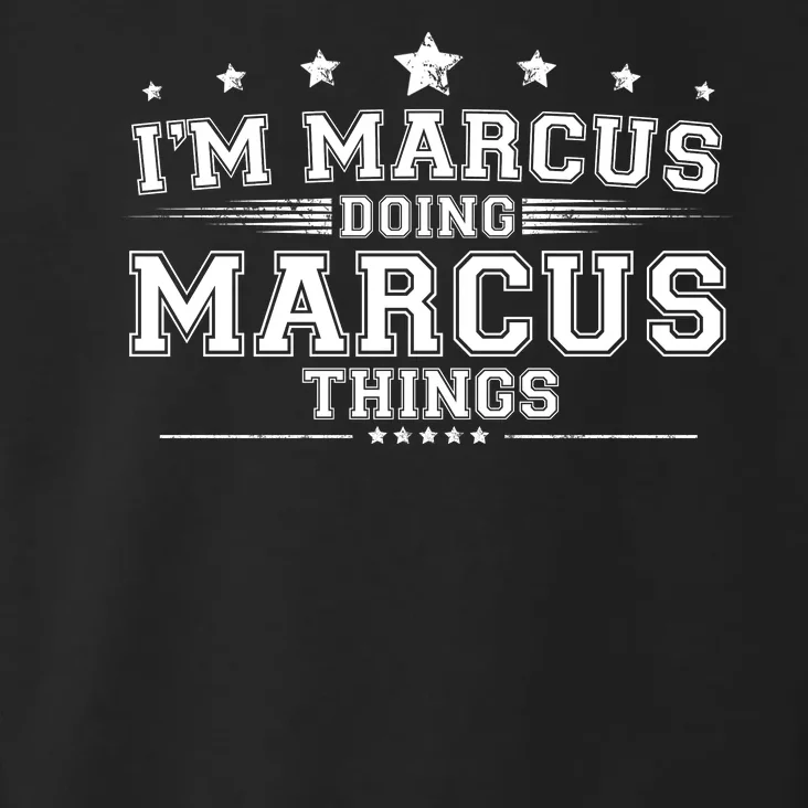 Im Marcus Doing Marcus Things Toddler Hoodie