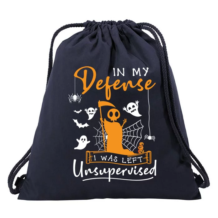 In My Defense I Was Left Unsupervised Funny Halloween Humor Funny Gift Drawstring Bag