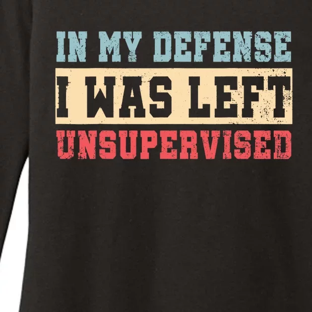 In My Defense I Was Left Unsupervised Womens CVC Long Sleeve Shirt