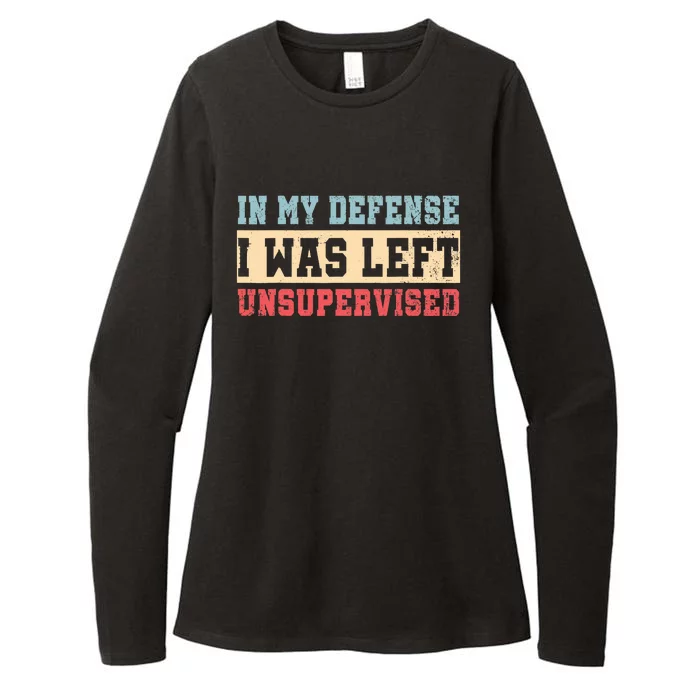 In My Defense I Was Left Unsupervised Womens CVC Long Sleeve Shirt