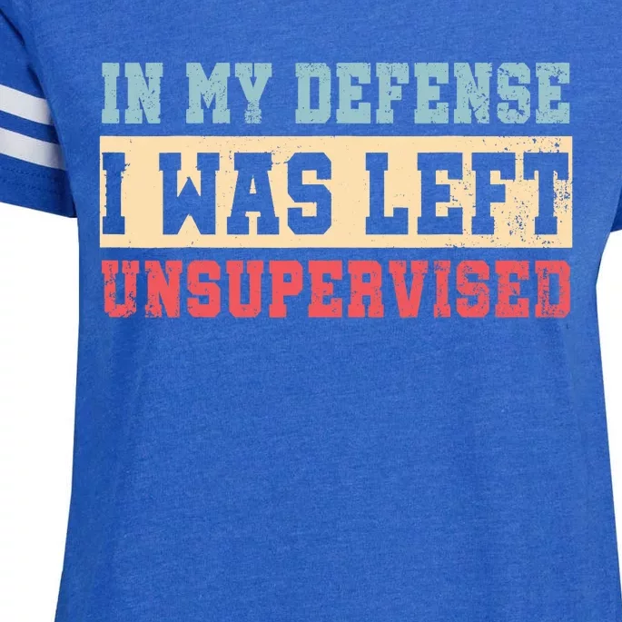 In My Defense I Was Left Unsupervised Enza Ladies Jersey Football T-Shirt