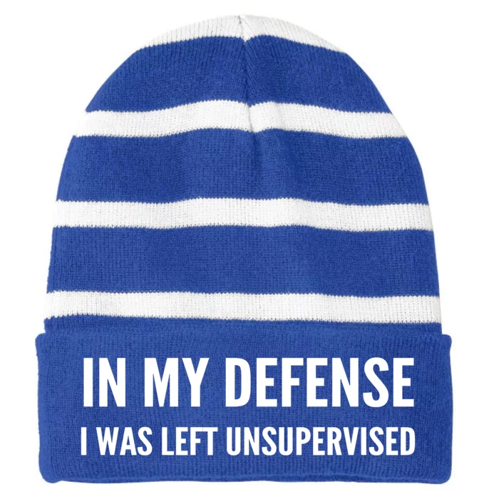 In My Defense I Was Left Unsupervised Funny Tee Gift Striped Beanie with Solid Band