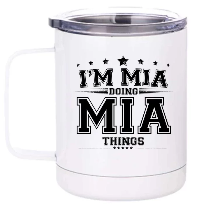 Im Mia Doing Mia Things Front & Back 12oz Stainless Steel Tumbler Cup