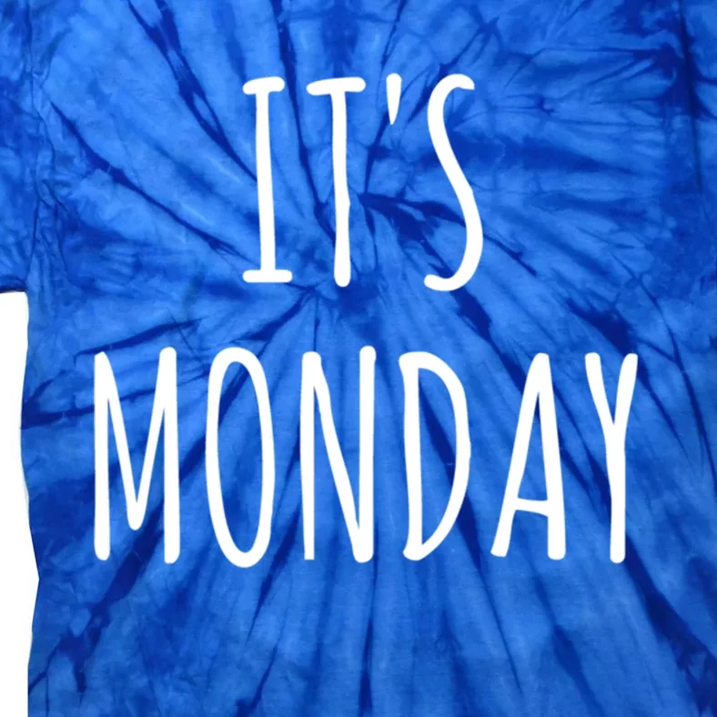 It's Monday Day Of The Week Prank April Fools Day Gift Great Gift Tie-Dye T-Shirt