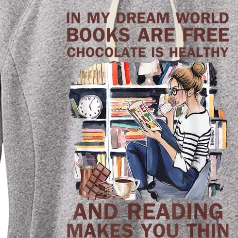 In My Dream World Books Are Free Chocolate Is Healthy Women's Fleece Hoodie