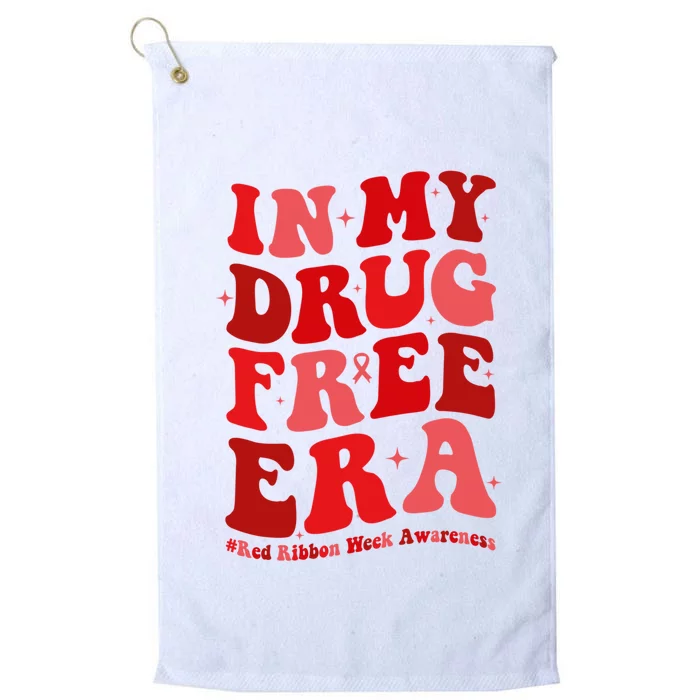 In My Drugs Free Era Funny Red Ribbon Week Awareness Support Squad Platinum Collection Golf Towel