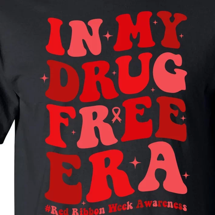 In My Drugs Free Era Funny Red Ribbon Week Awareness Tall T-Shirt