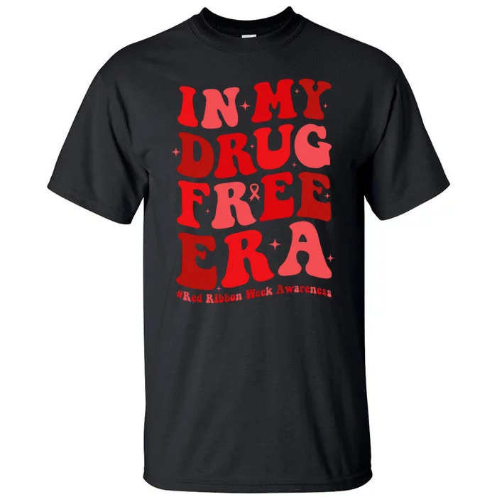 In My Drugs Free Era Funny Red Ribbon Week Awareness Tall T-Shirt