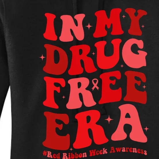 In My Drugs Free Era Funny Red Ribbon Week Awareness Women's Pullover Hoodie