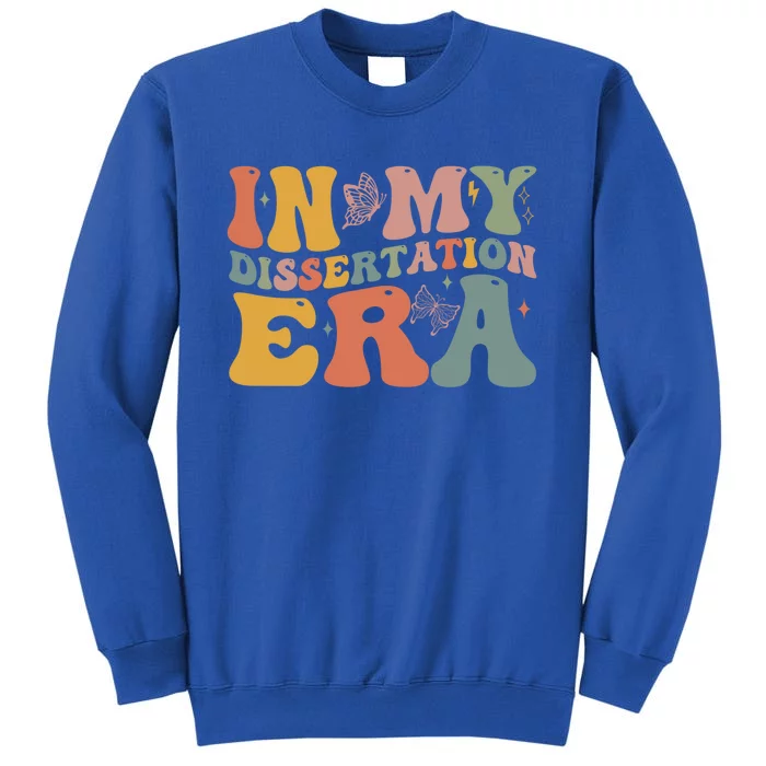 In My Dissertation Era School College Graduate Program Gift Sweatshirt