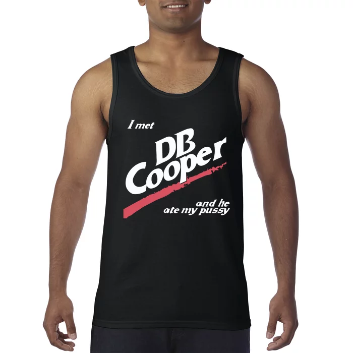 I Met Db Cooper And He Ate My Pussy Tank Top