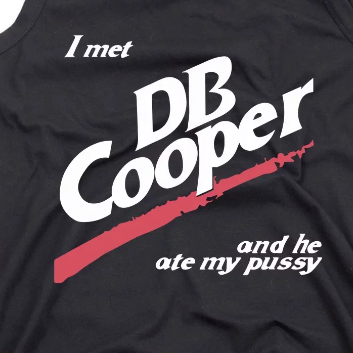 I Met Db Cooper And He Ate My Pussy Tank Top