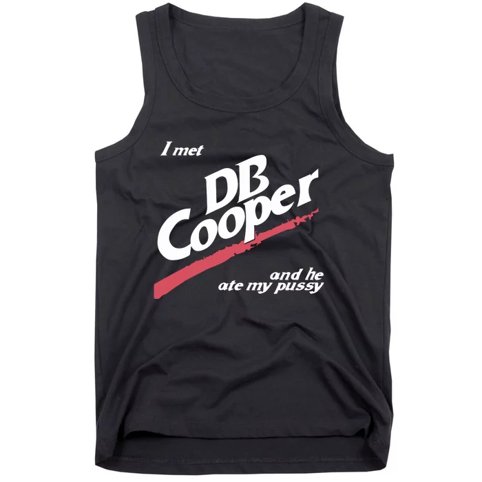 I Met Db Cooper And He Ate My Pussy Tank Top