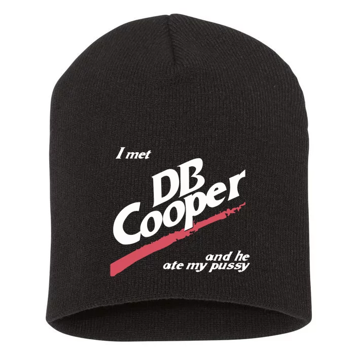 I Met Db Cooper And He Ate My Pussy Short Acrylic Beanie