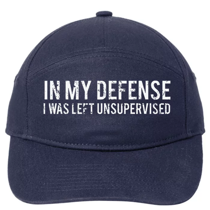 In My Defense I Was Left Unsupervised Cool Funny 7-Panel Snapback Hat