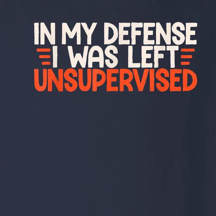 In My Defense I Was Left Unsupervised Humor Funny Saying Toddler Long Sleeve Shirt