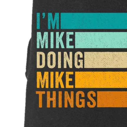 I'm Mike Doing Mike Things  Funny First Name Doggie 3-End Fleece Hoodie