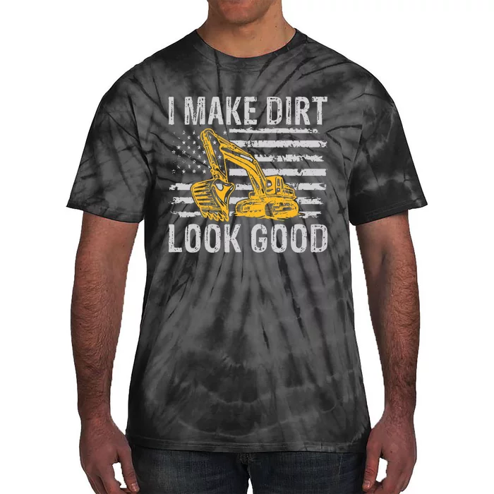 I Make Dirt Look Good Excavator Tie-Dye T-Shirt