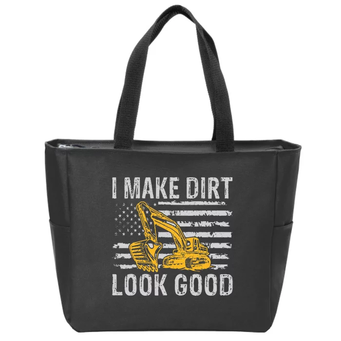 I Make Dirt Look Good Excavator Zip Tote Bag