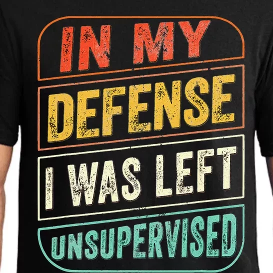 In My Defense I Was Left Unsupervised Funny Dad Joke Pajama Set