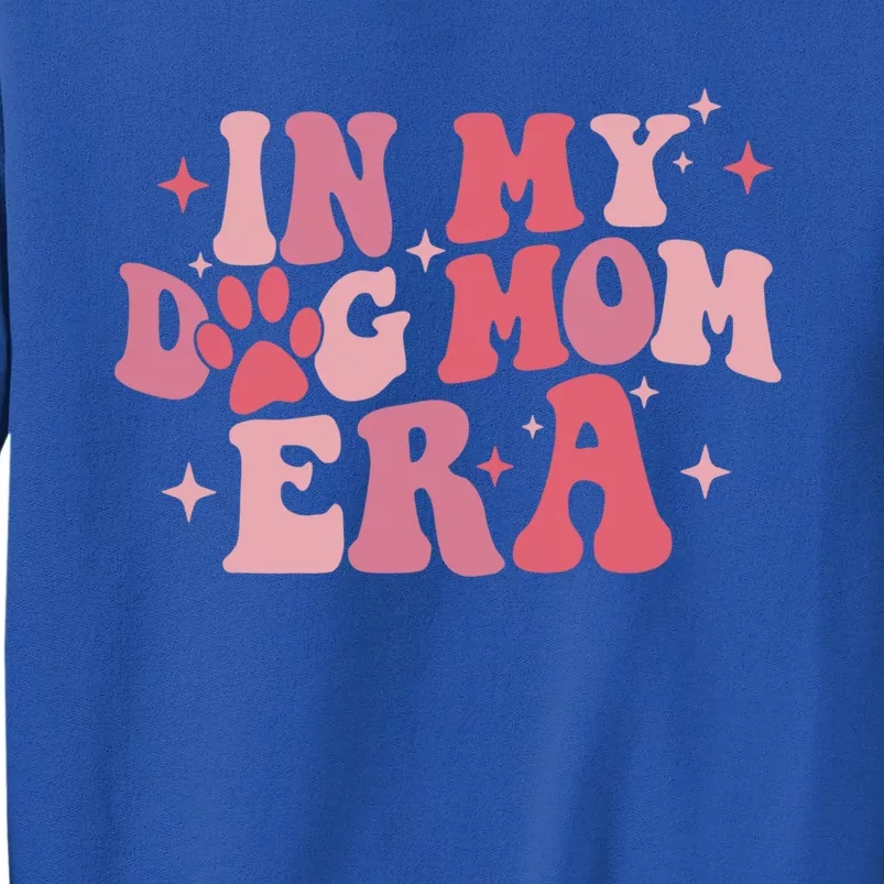 In My Dog Mom Era Groovy Mothers Day Mom Life Tees Gift Sweatshirt