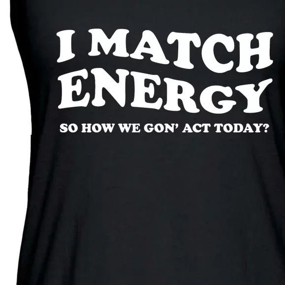 I Match Energy Ladies Essential Flowy Tank