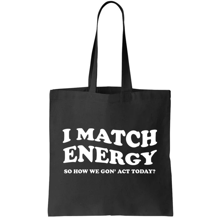 I Match Energy Tote Bag