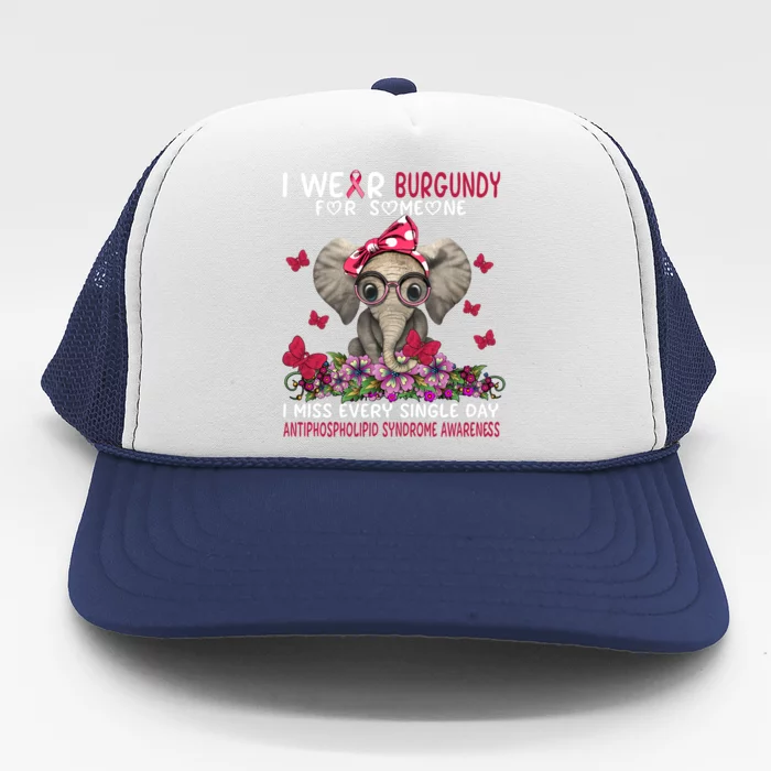 I Miss Every Single Day Antiphospholipid Syndrome Awareness Meaningful Gift Trucker Hat