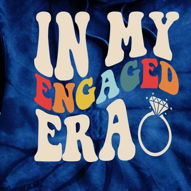 In My Engaged Era Cute Proposal Gift Tie Dye Hoodie