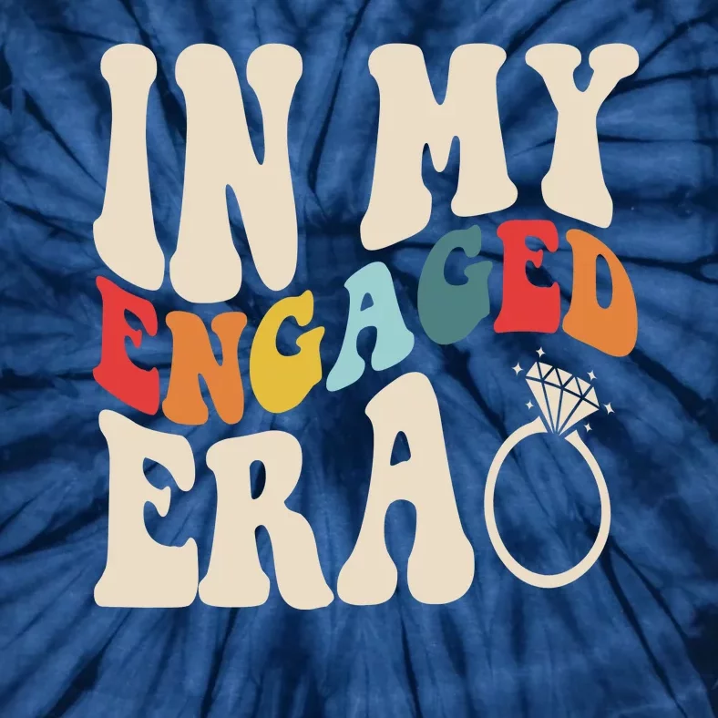 In My Engaged Era Cute Proposal Gift Tie-Dye T-Shirt