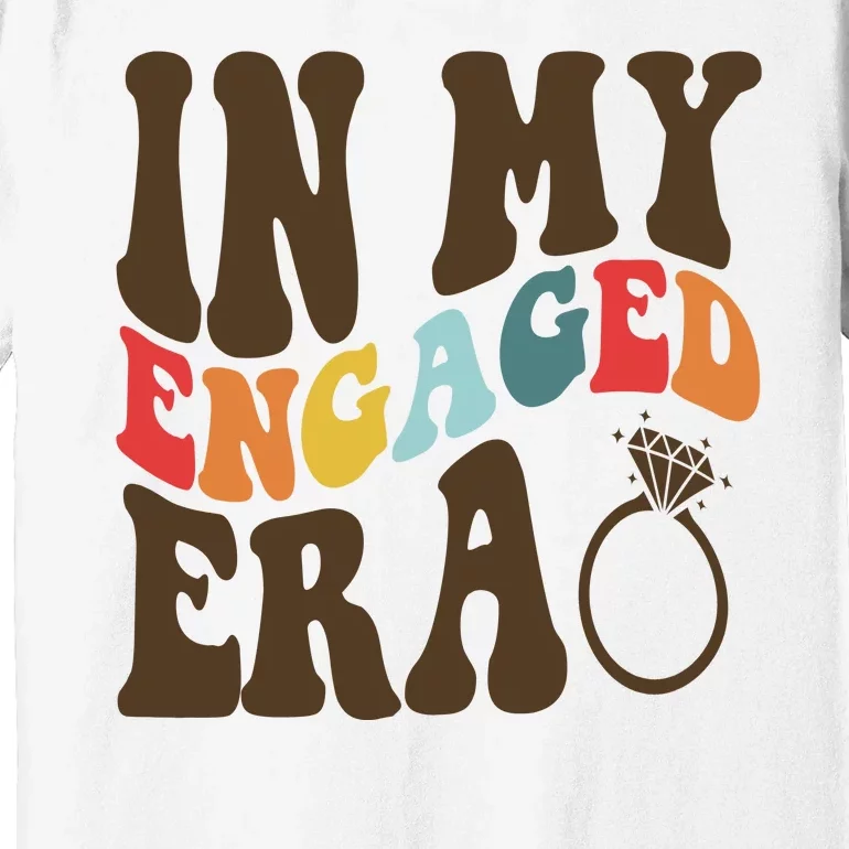 In My Engaged Era Cute Proposal Gift Premium T-Shirt