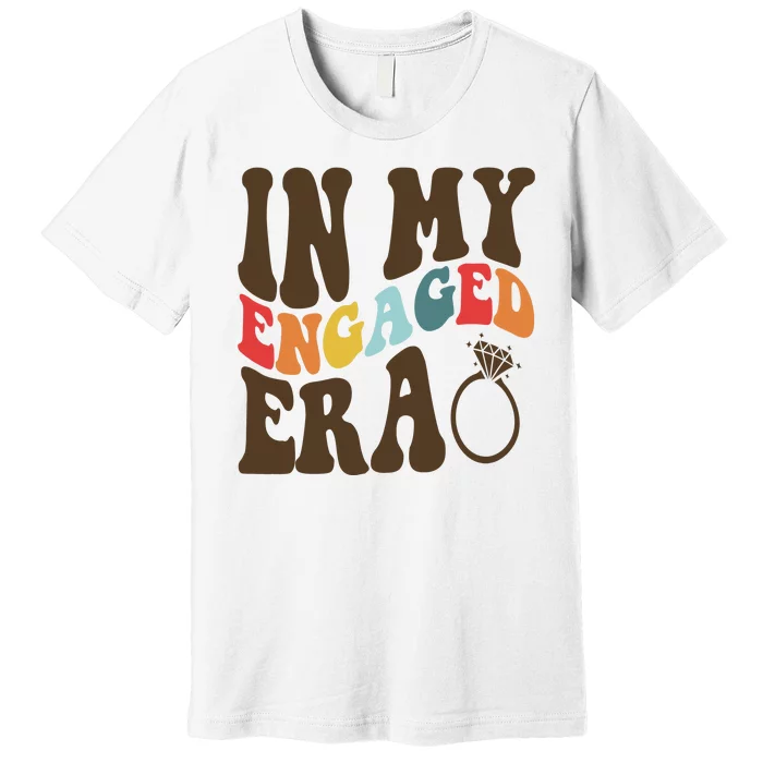 In My Engaged Era Cute Proposal Gift Premium T-Shirt