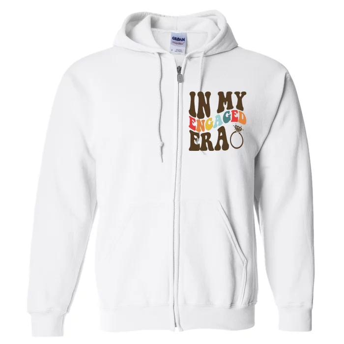 In My Engaged Era Cute Proposal Gift Full Zip Hoodie