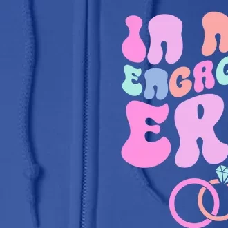 In My Engaged Era Engaged Af Bridal Shower Party Fiance Gift Full Zip Hoodie