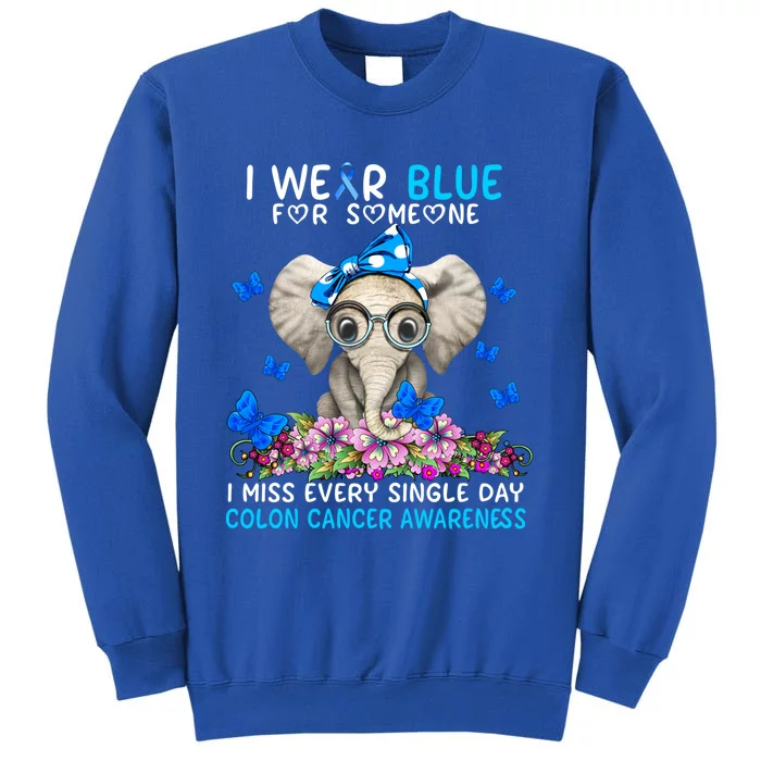 I Miss Every Single Day Colon Cancer Awareness Gift Tall Sweatshirt