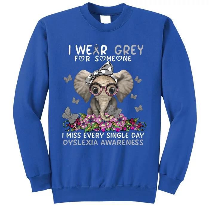 I Miss Every Single Day Dyslexia Awareness Funny Gift Tall Sweatshirt