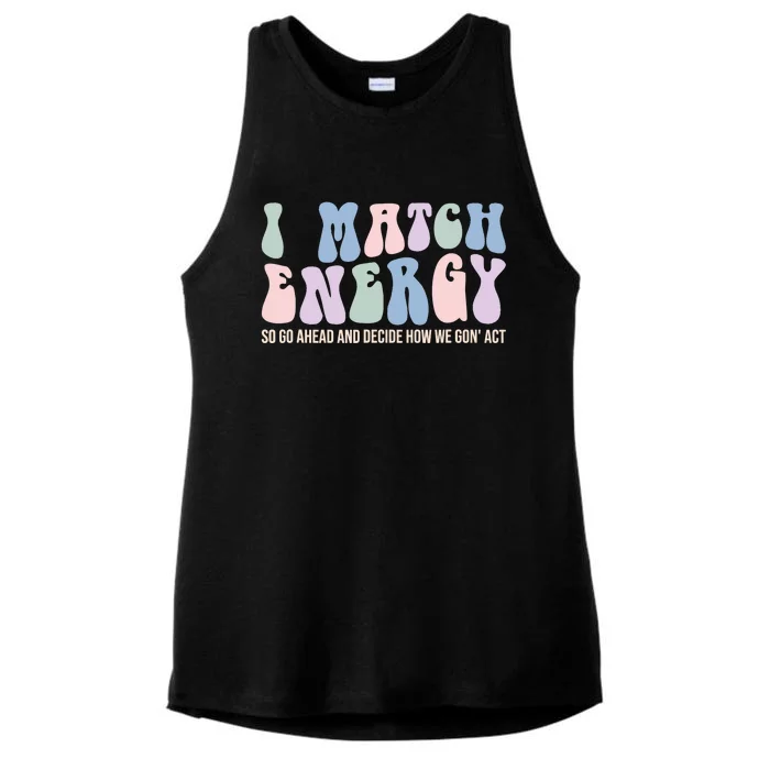 I Match Energy So You Decide Ladies Tri-Blend Wicking Tank