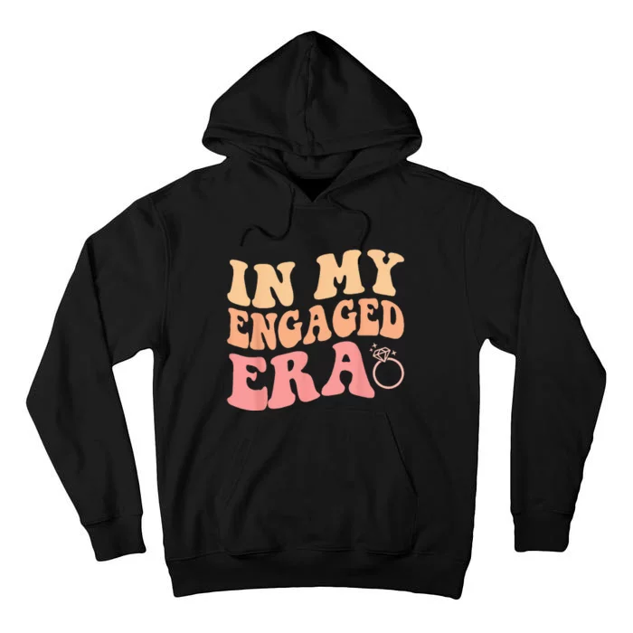 In My Engaged Era Groovy Bride Bachelorette Party Bridesmaid Tall Hoodie