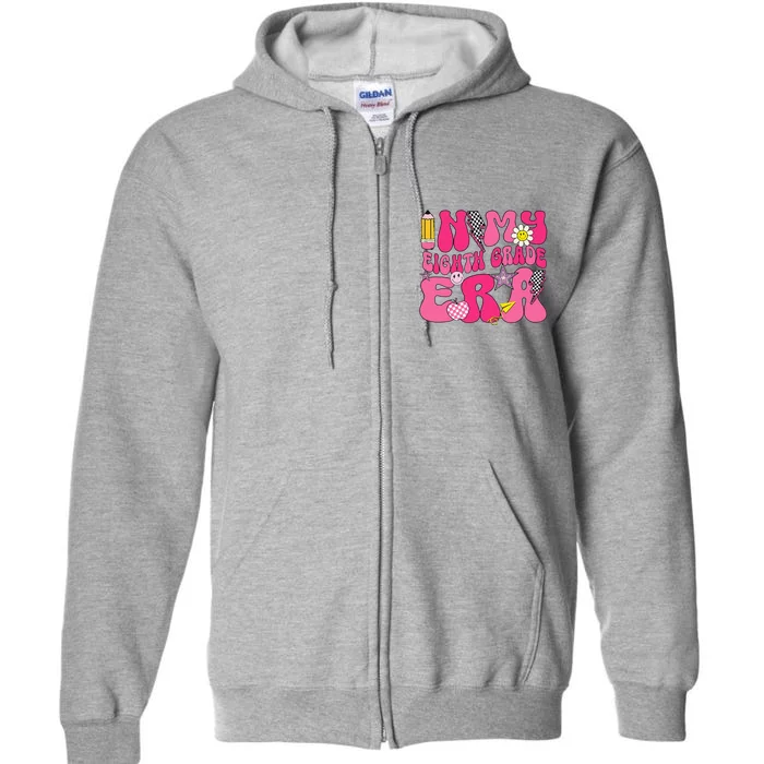 In My Eighth Grade Era 8th Grade Teacher Student Boy Girl Gift Full Zip Hoodie