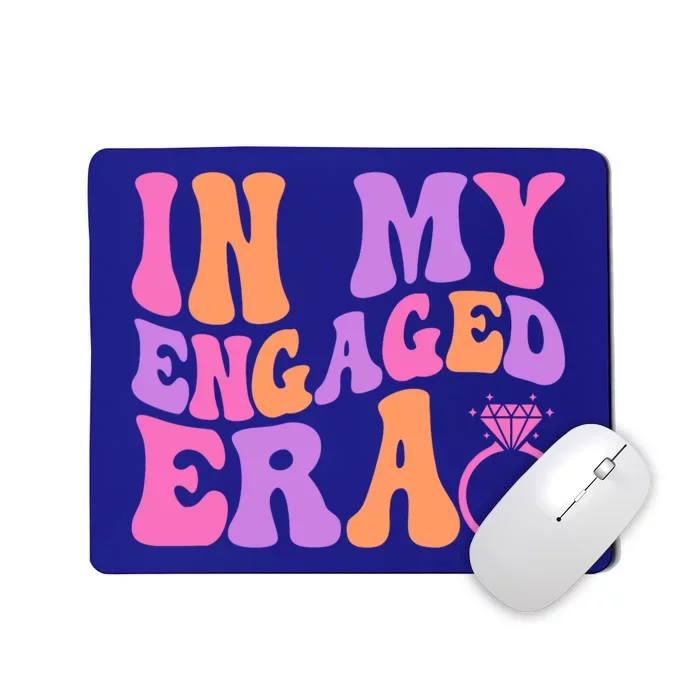 In My Engaged Era Funny Engaged Af Engaget Bachelorette Gift Mousepad