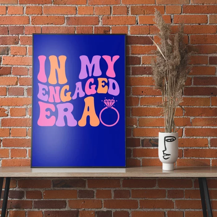 In My Engaged Era Funny Engaged Af Engaget Bachelorette Gift Poster