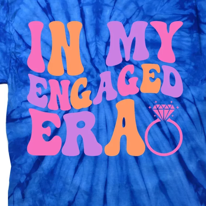 In My Engaged Era Funny Engaged Af Engaget Bachelorette Gift Tie-Dye T-Shirt