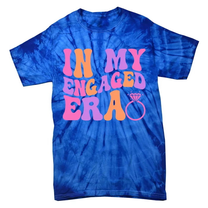 In My Engaged Era Funny Engaged Af Engaget Bachelorette Gift Tie-Dye T-Shirt