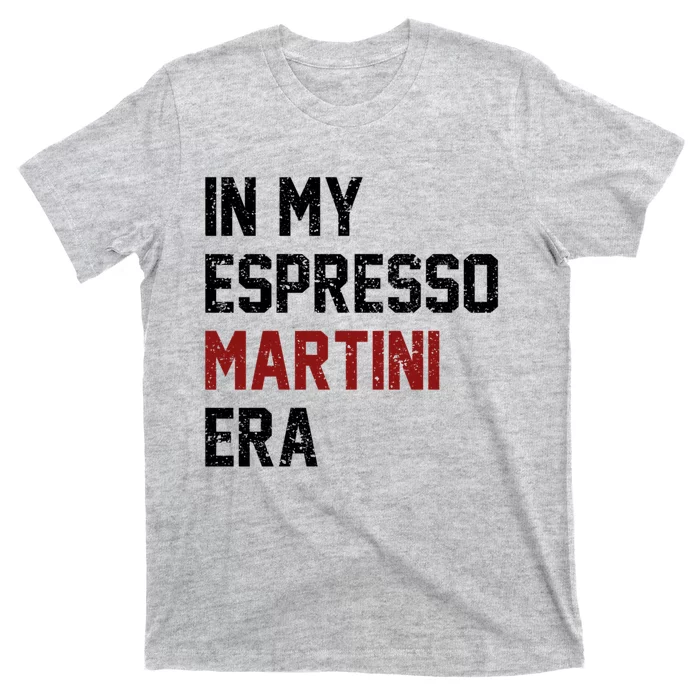 In My Espresso Martini Era Coffee Lovers T-Shirt