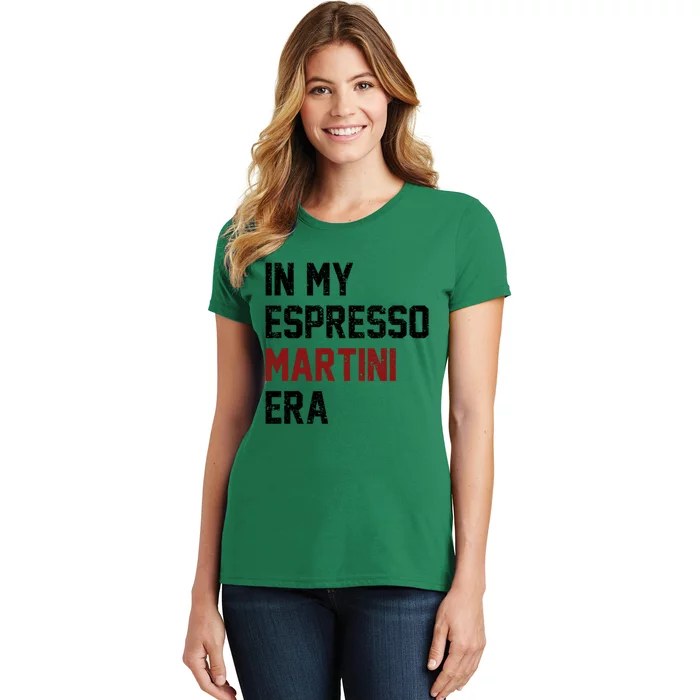 In My Espresso Martini Era Coffee Lovers Women's T-Shirt