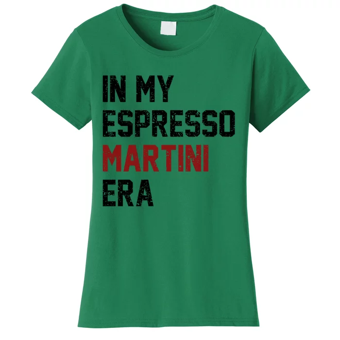 In My Espresso Martini Era Coffee Lovers Women's T-Shirt