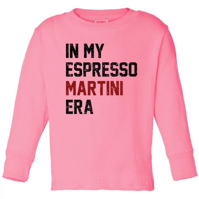 In My Espresso Martini Era Coffee Lovers Toddler Long Sleeve Shirt